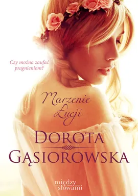Marzenie Łucji - Dorota Gąsiorowska