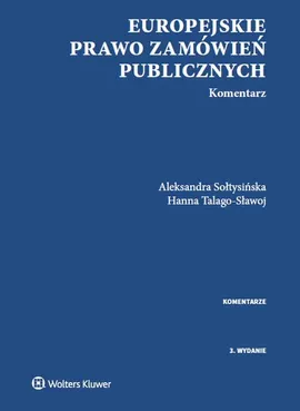 Europejskie prawo zamówień publicznych Komentarz - Aleksandra Sołtysińska, Hanna Talago-Sławoj