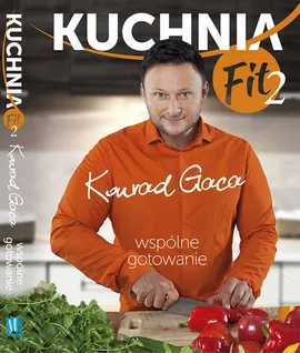 Kuchnia Fit 2 Wspólne gotowanie - Konrad Gaca