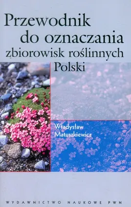 Przewodnik do oznaczania zbiorowisk roślinnych Polski - Outlet - Władysław Matuszkiewicz