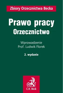 Prawo Pracy Orzecznictwo - Ludwik Florek