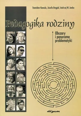 Pedagogika rodziny - Józefa Brągiel, Janke Andrzej W., Stanisław Kawula