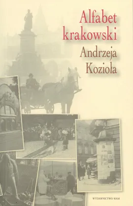 Alfabet krakowski Andrzeja Kozioła - Andrzej Kozioł