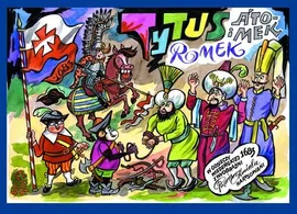 Tytus Romek i A'Tomek w odsieczy wiedeńskiej 1683 roku z wyobraźni Papcia Chmiela narysowani - Outlet - Chmielewski Henryk Jerzy