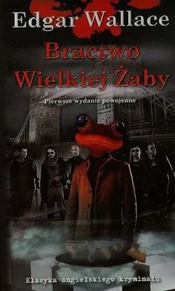Bractwo Wielkiej Żaby - Edgar Wallace