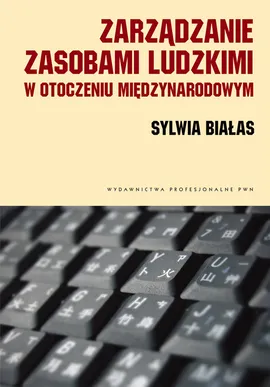 Zarządzanie zasobami ludzkimi w otoczeniu międzynarodowym - Sylwia Białas