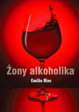 Żony alkoholika - Outlet - Emilia Hinc
