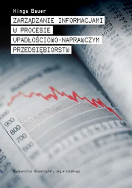 Zarządzanie informacjami w procesie upadłościowo-naprawczym przedsiębiorstw - Kinga Bauer