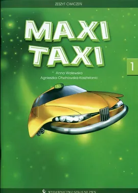 Maxi Taxi 1 Zeszyt ćwiczeń - Agnieszka Otwinowska-Kasztelanic, Anna Walewska