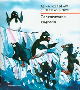 Zaczarowana zagroda - Outlet - Alina Centkiewicz, Czesław Centkiewicz