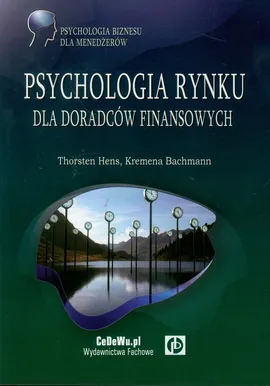 Psychologia rynku dla doradców finansowych - Kremena Bachmann, Thorsten Hens