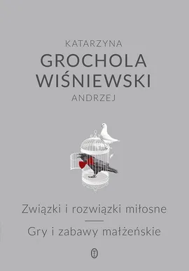 Związki i rozwiązki miłosne - Outlet - Katarzyna Grochola, Andrzej Wiśniewski