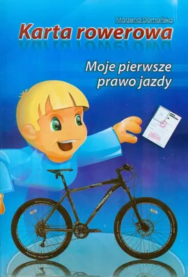 Karta rowerowa Moje pierwsze prawo jazdy - Marzena Domańska