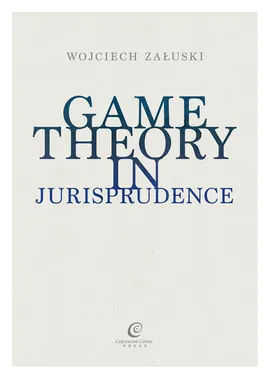 Game Theory in Jurisprudence - Outlet - Wojciech Załuski