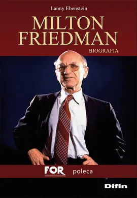 Milton Friedman - Lanny Ebenstein