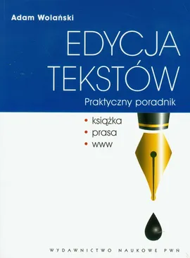 Edycja tekstów Praktyczny poradnik - Outlet - Adam Wolański
