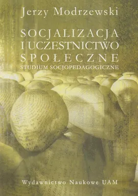 Socjalizacja i uczestnictwo społeczne - Outlet - Jerzy Modrzewski