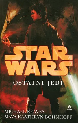 Star Wars Ostatni Jedi - Maya Kaathryn, Michael Reaves