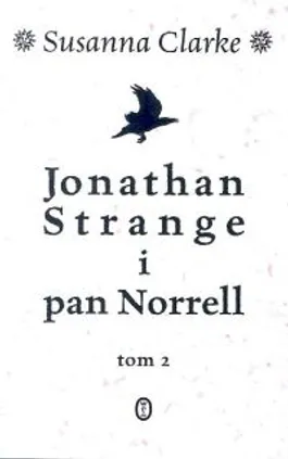 Jonathan Strange i pan Norrell T II - Susanna Clarke