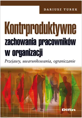 Kontrproduktywne zachowania pracowników w organizacji - Outlet - Dariusz Turek