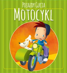 Pojazdy Gucia Motocykl - Urszula Kozłowska