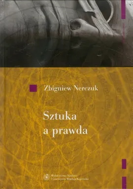 Sztuka a prawda - Zbigniew Nerczuk