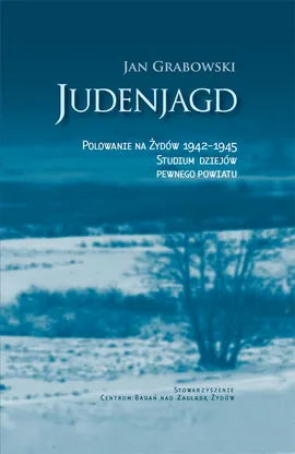 Judenjagd Polowanie na Żydów 1942-1945 - Jan Grabowski