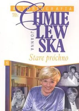 Autobiografia t.6 Stare próchno - Outlet - Joanna Chmielewska