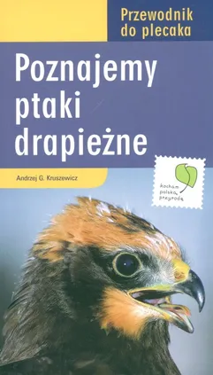 Poznajemy ptaki drapieżne - Outlet - Kruszewicz Andrzej G.