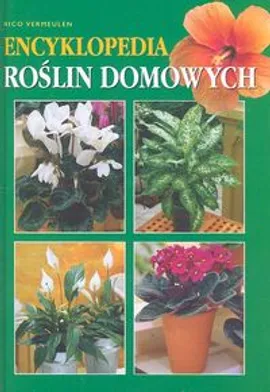 Encyklopedia roślin domowych - Outlet - Nico Vermeulen