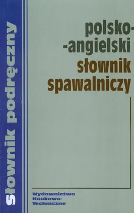 Polsko angielski słownik spawalniczy - Teresa Jaworska, Ewa Romkowska