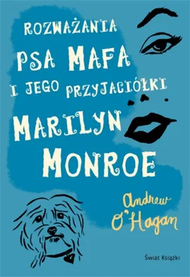Rozważania psa Mafa i jego przyjaciółki Marilyn Monroe - Outlet - Andrew O'Hagan