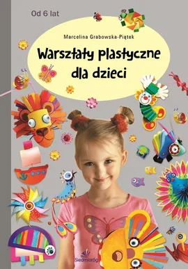 Warsztaty plastyczne  dla dzieci - Marcelina Grabowska-Piątek