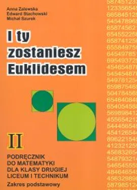 I ty zostaniesz Euklidesem 2 Podręcznik - Edward Stachowski, Michał Szurek, Anna Zalewska