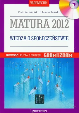 Wiedza o społeczeństwie Vademecum z płytą CD Matura 2012 - Piotr Leszczyński, Tomasz Snarski