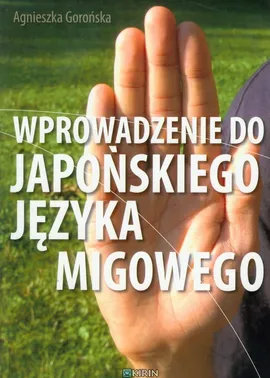 Wprowadzenie do japońskiego języka migowego - Outlet - Agnieszka Gorońska