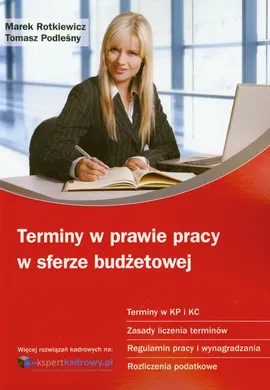 Terminy w prawie pracy w sferze budżetowej - Tomasz Podleśny, Marek Rotkiewicz