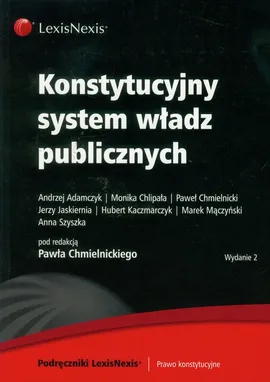 Konstytucyjny system władz publicznych - Andrzej Adamczyk, Monika Chlipała, Paweł Chmielnicki
