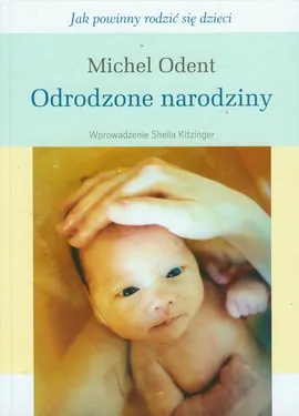 Odrodzone narodziny - Michel Odent