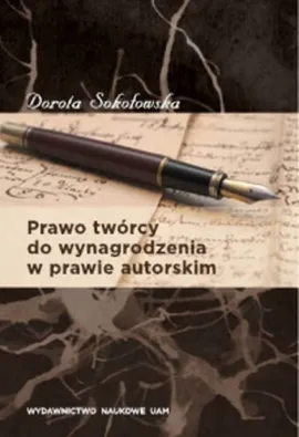 Prawo twórcy do wynagrodzenia w prawie autorskim - Outlet - Dorota Sokołowska