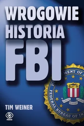 Wrogowie Historia FBI - Outlet - Tim Weiner