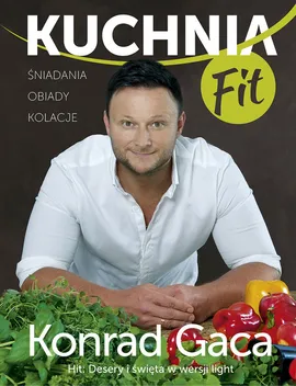 Kuchnia FIT - Konrad Gaca