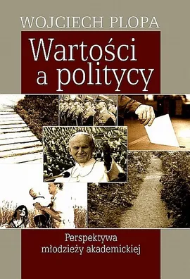 Wartości a politycy - Wojciech Plopa