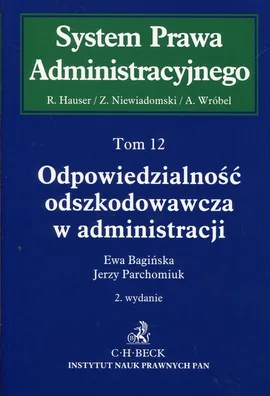 Odpowiedzialność odszkodowawcza w administracji Tom 12 - Ewa Bagińska, Jerzy Parchomiuk