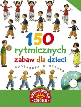150 rytmicznych zabaw dla dzieci Spotkanie z muzyką z płytą CD - Outlet - Susana Perez, Nuria Trias