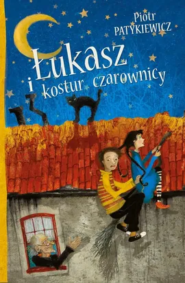 Łukasz i kostur czarownicy - Outlet - Piotr Patykiewicz