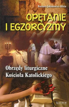 Opętanie i egzorcyzmy - Barbara Jakimowicz-Klein
