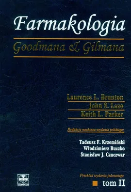 Farmakologia Goodmana & Gilmana Tom 2 - Outlet - Brunton Laurence L., Lazo John S., Parker Keith L.
