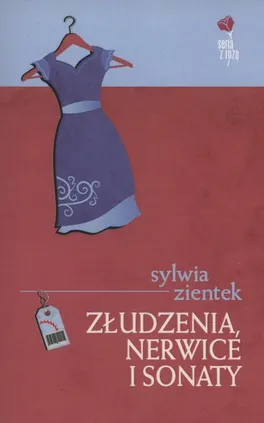Złudzenia, nerwice i sonaty - Sylwia Zientek