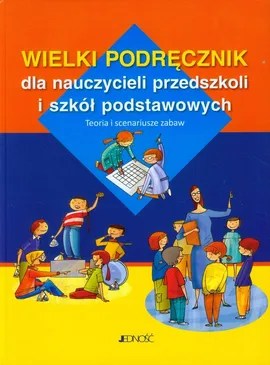Wielki podręcznik dla nauczycieli przedszkoli i szkół podstawowych - Outlet